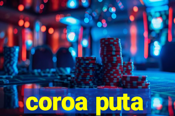 coroa puta